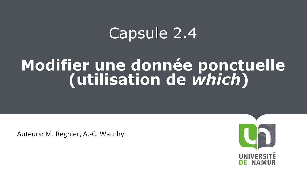 Vidéo 2.4 Modifier une donnée ponctuelle (utilisation de which)