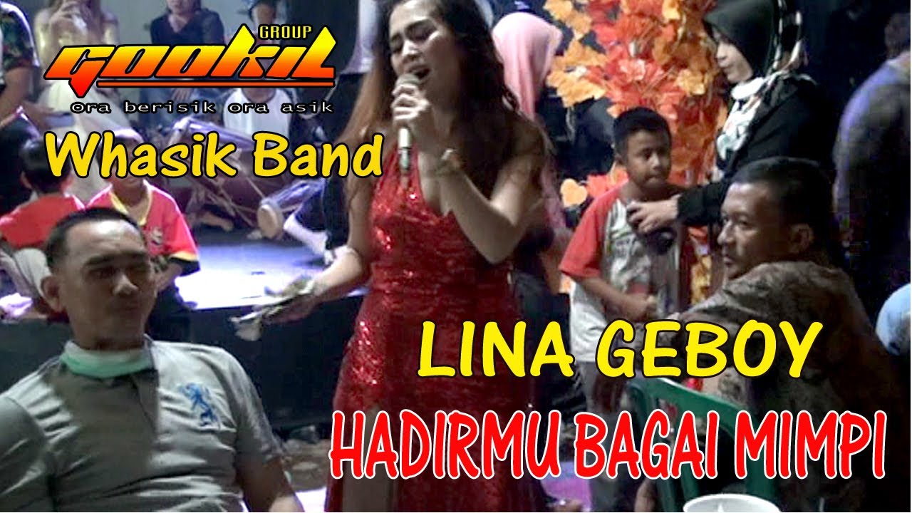 LINA GEBOY  HADIRMU BAGAI MIMPI  GOOKIL GROUP  ( Official Musik Video )