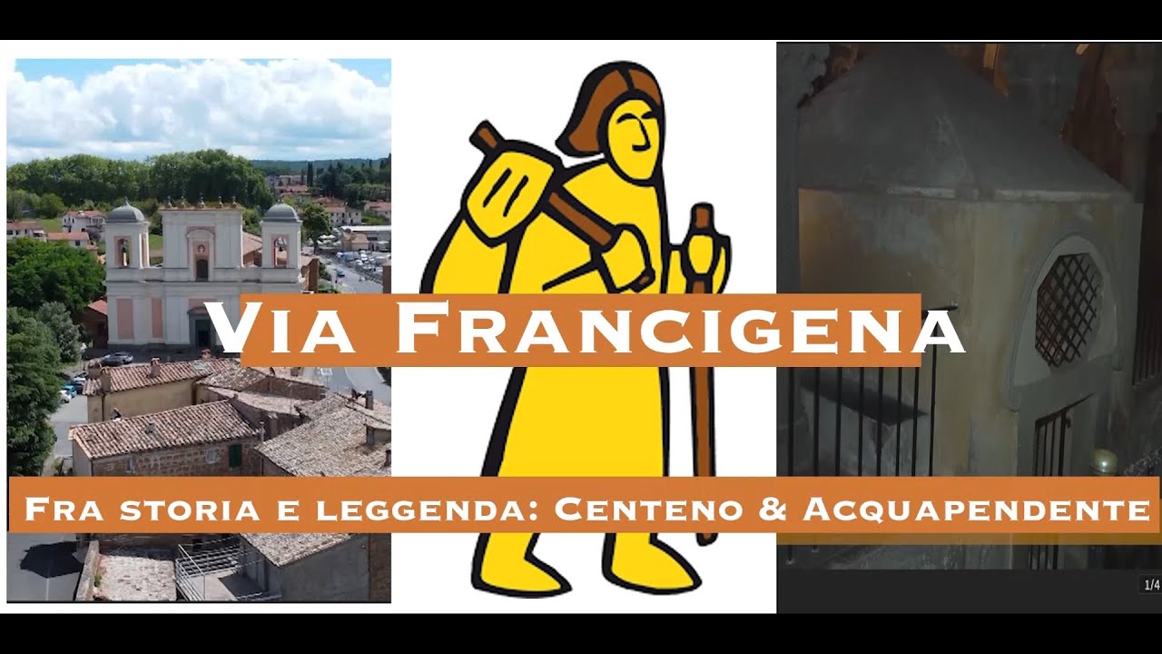 Via Francigena fra storia e leggenda: Centeno e Acquapendente