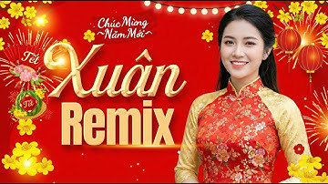 Nhạc Tết 2026 Remix Hay Nhất - LK Nhạc Xuân 2026 Remix Mới Nhất Nghe Là Sướng - Chào Xuân Bính Ngọ