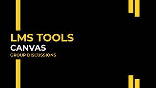 LMS CANVAS:GROUP DISCUSSION