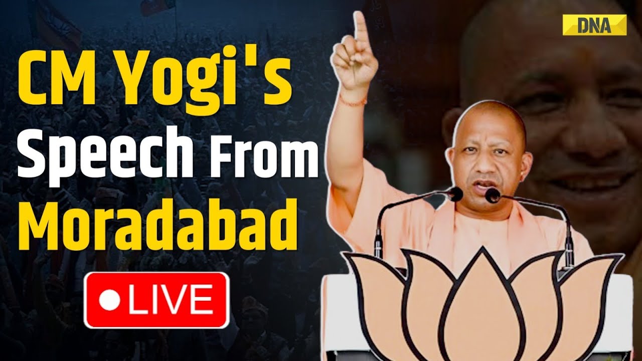 LIVE: CM Yogi Adityanath Addresses Public Meeting in Moradabad, Uttar ...