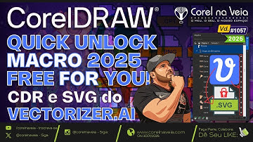 🔓 Quick Unlock 2025 Macro FREE CDR ou SVG do Vectorizer AI no CorelDRAW 🔓