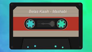 BELAS KASIH - MASHABI