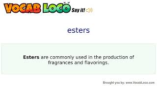 Esters – English Pronunciation, Definition, Synonyms, Antonyms, Example Sentence