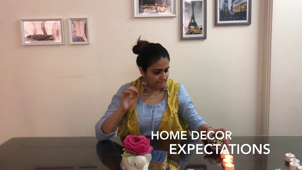 Home Decor: Expectations Vs Reality