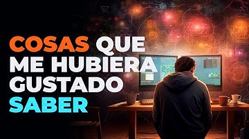 Cosas que me hubiera gustado saber cuando aprendí a programar