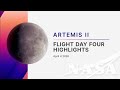 Artemis II: Flight Day 4 HighlightsHashtags only for youtube