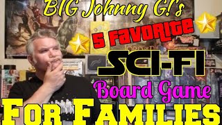 BIG Johnny G!'s 5 Favorite... 002 - Sci-Fi Board Games For Families