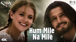 Hum Mile Na Mile | Kisna | Vivek Oberoi | Udit Narayan | Isha Sharvani | Popular Romantic Song 