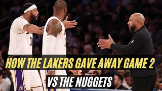 Lakers Breakdown | Why The Lakers Blew Game 2 To The Nuggets