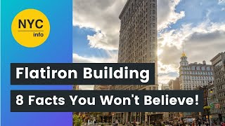Flatiron Building - 8 Facts You Won't Believe!