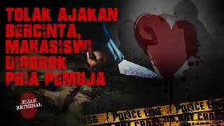 Tolak Ajakan Bercinta, Mahasiswi Digorok Pria Pemuja | Jejak Kriminal 5 Juli 2021