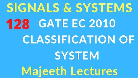 GATE EE 2010 Signals and Systems Classification of System @majeethlectures