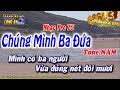 Karaoke chng mnh ba a   tone nam beat chun  nhc sng la studio karaoke 9669