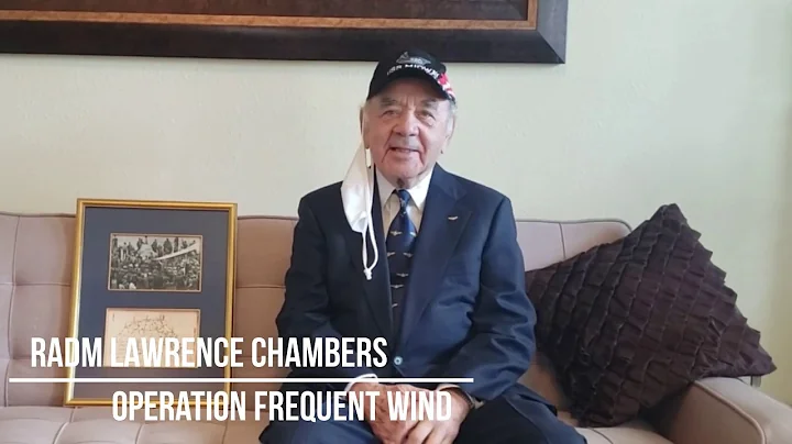 RADM Lawrence Chambers Remembers Operation Frequent Wind, 45 Years Later