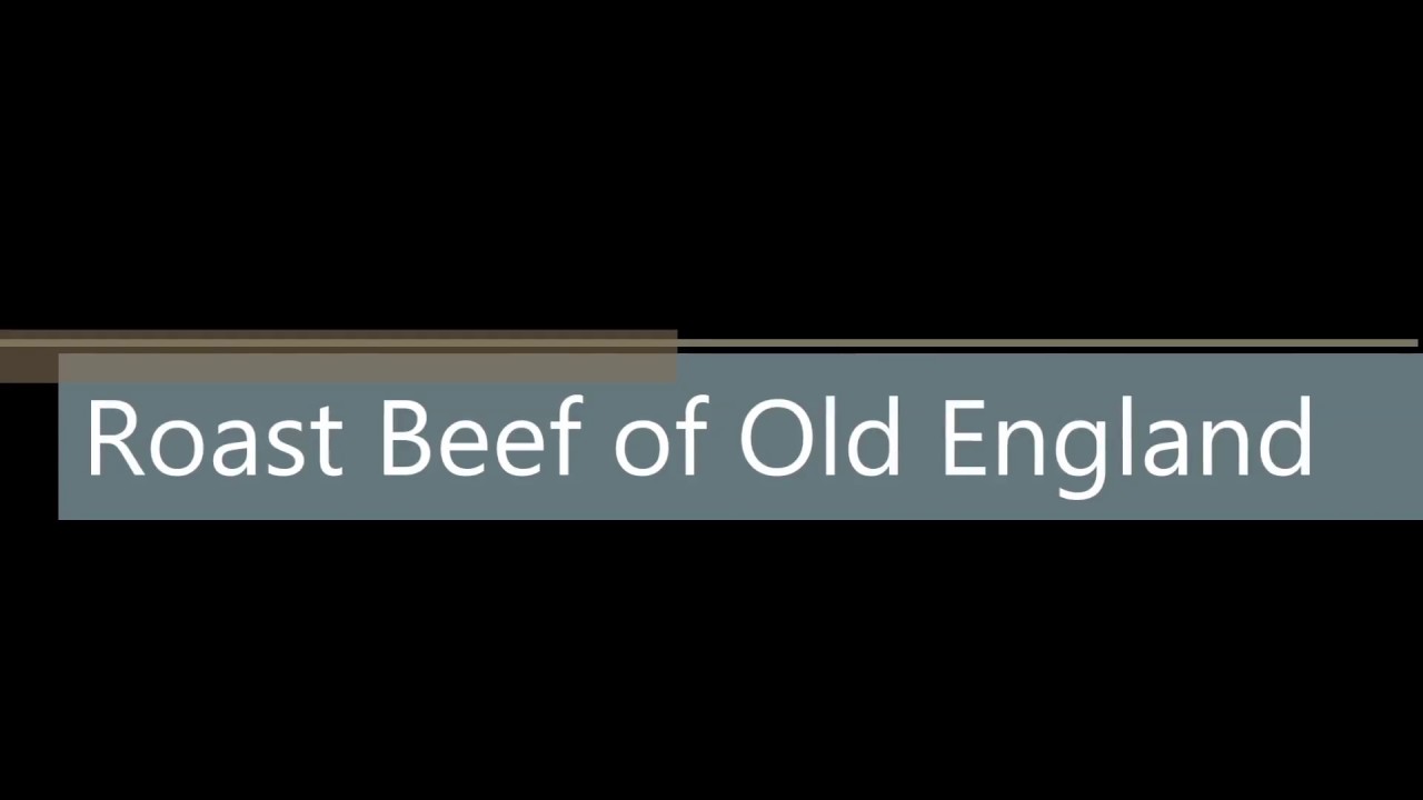 Roast Beef of Old England YouTube