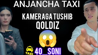 ANJANCHA TAXI YANGI SONI 💥🔥 🎥🔥🎥 ENDI KOPROQ VIDEO YUKLAB BORAMIZ ❤️