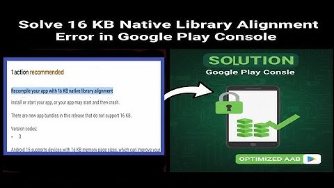 Solve 16 KB Native Library Error in Play Console publish app