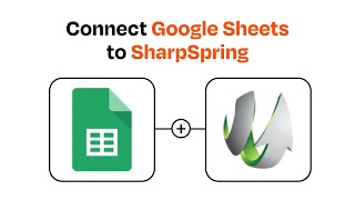 How to connect Google Sheets to SharpSpring - Easy Integration