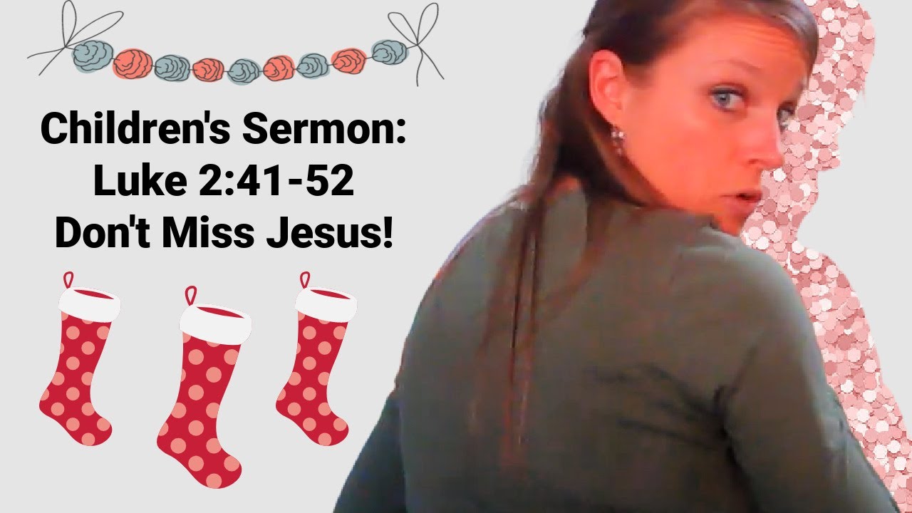 Children s Sermon Lesson Don t Miss Jesus Luke 2 41 52 Boy Jesus In children-s-sermon-lesson-don-t-miss-jesus-luke-2-41-52-boy-jesus-in