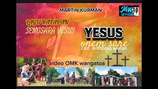 Martin kurman-Lagu Ratapan  yesus//YESUS ONEM SARE//CIPT. ANTHONIO WURAN//MARTIN KURMAN 