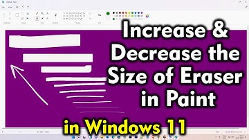 How to Increase and Decrease the Size of Eraser in Paint in Windows 11