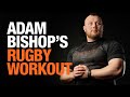 Adam Bishop's Rugby Workout | Mirafit