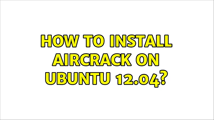How to install aircrack on Ubuntu 12.04? (2 Solutions!!)