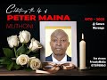 CELEBRATING THE LIFE OF PETER MAINA MUTHONI CELEBRATING THE LIFE OF PETER MAINA MUTHONI