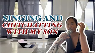 Afternoon Singing and Chitchatting with My Son