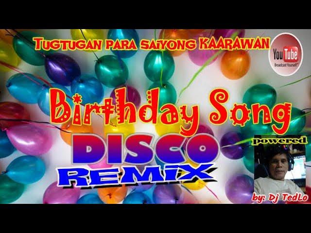 BIRTHDAY SONG NON STOP DISCO REMIX class=