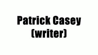 Patrick Casey Writer