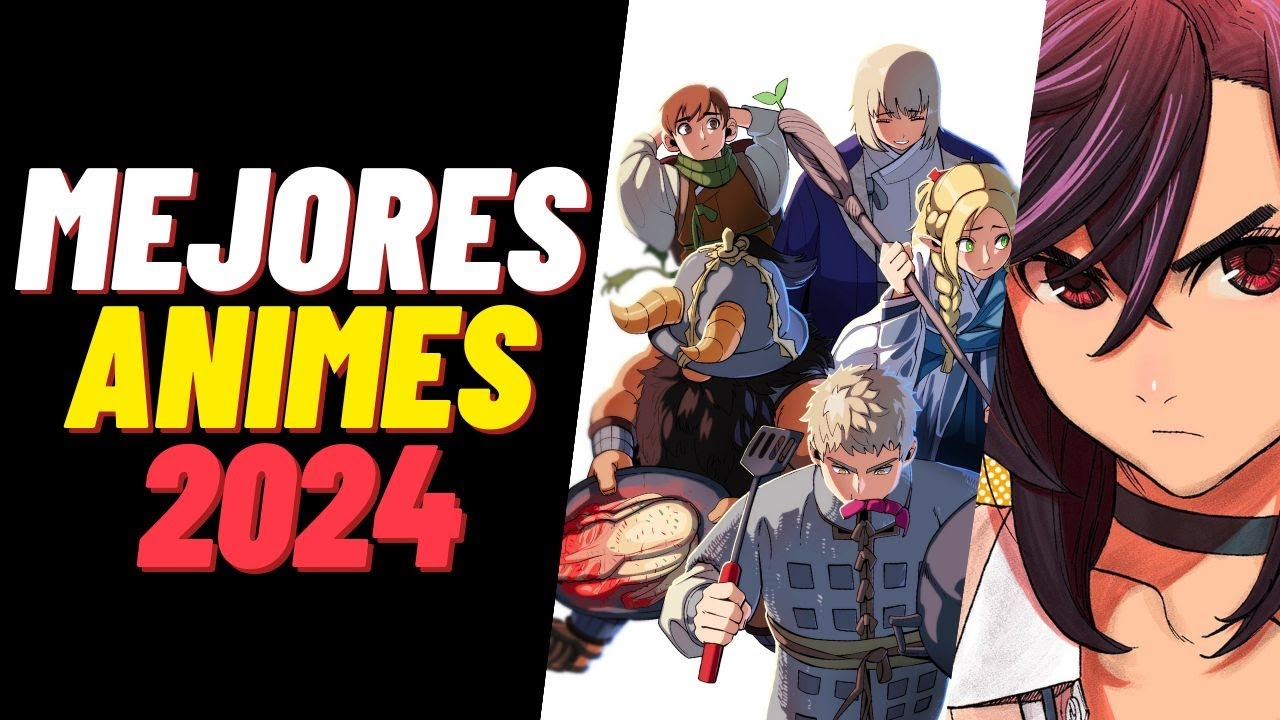 LOS MEJORES ANIMES DEL 2024 YouTube