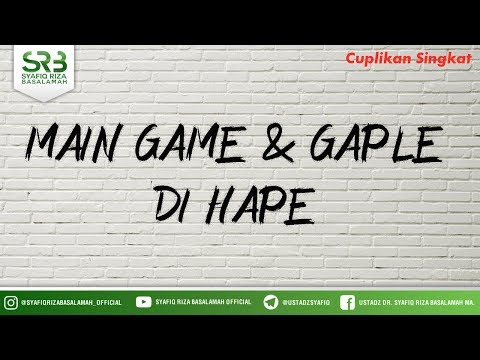 Main Game & Gaple Di Hape - Ustadz Dr Syafiq Riza Basalamah MA