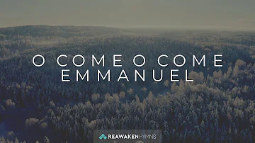 O Come O Come Emmanuel (Christmas Lyric Video)