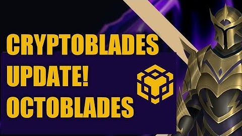 CRYPTOBLADES OCTOBLADES  UPDATE!