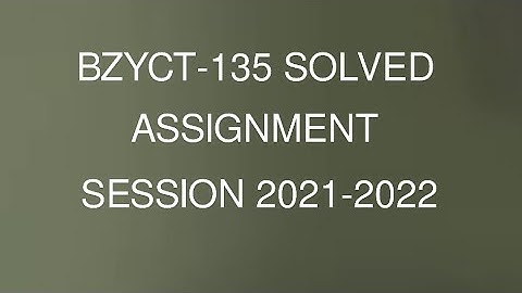 BZYCT-135 Solved Assignment Session 2021-2022
