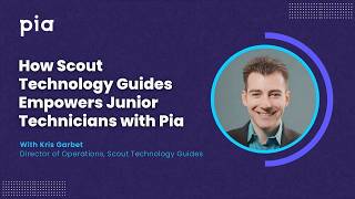 How Scout Technology Guides Empowers Junior Technicians with Pia