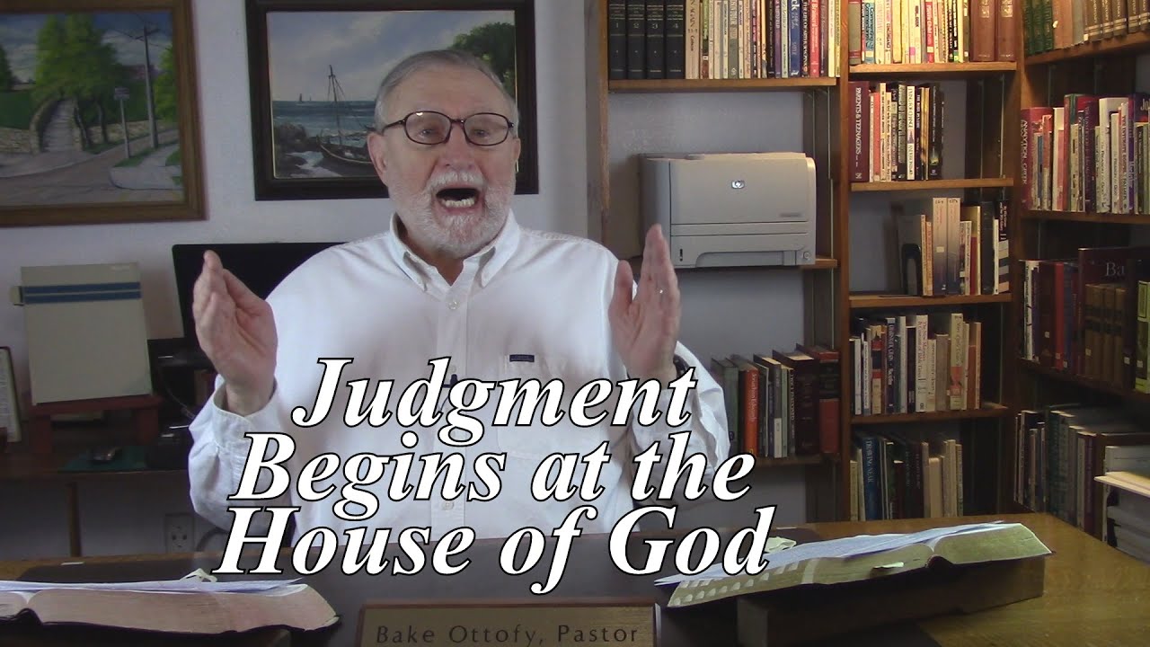 Judgment Begins at the House of God. 1 Peter 41719. (25) YouTube
