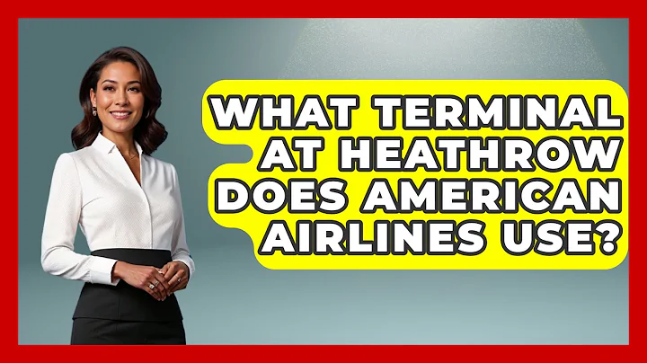 What Terminal At Heathrow Does American Airlines Use? - Air Traffic Insider
