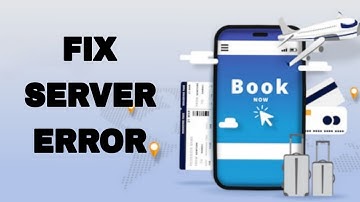 How To Fix And Solve Booking App Server Error | Final Solution