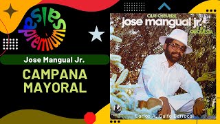 Video thumbnail of "🔥CAMPANA MAYORAL por JOSE MANGUAL JR. - Salsa Premium"