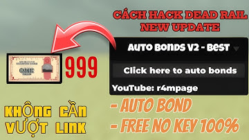 Cách Hack Dead Rail script auto bond siêu vip free no key 100%