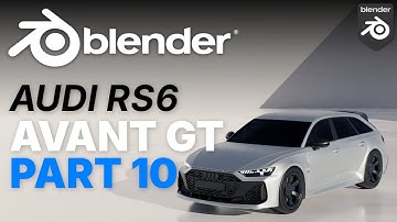 Audi RS6 Avant GT - Blender Car Modelling Part 10