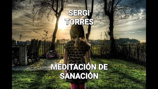 ❤SERGI TORRES Y LA MEDITACIÓN DE SANACIÓN.