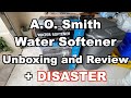 A.O. Smith Water Softener Unboxing and Review + DISASTER