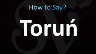 How to Pronounce Torun (Polish)