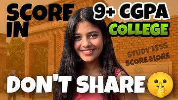 How To Score 9+ CGPA In College Every Sem? My Strategy (10 Tricks) Revealed | Study Less Score More