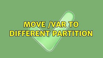 Move /var to different partition (2 Solutions!!)